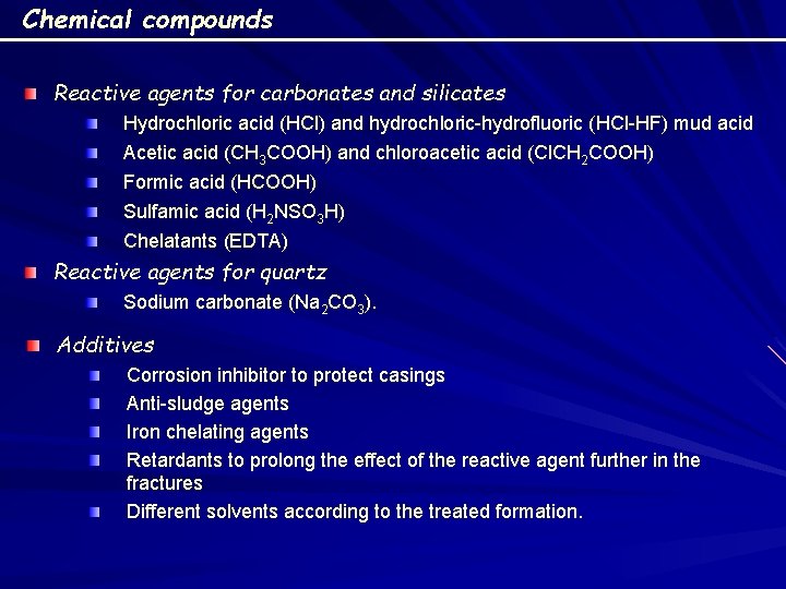 Chemical compounds Reactive agents for carbonates and silicates Hydrochloric acid (HCl) and hydrochloric-hydrofluoric (HCl-HF)