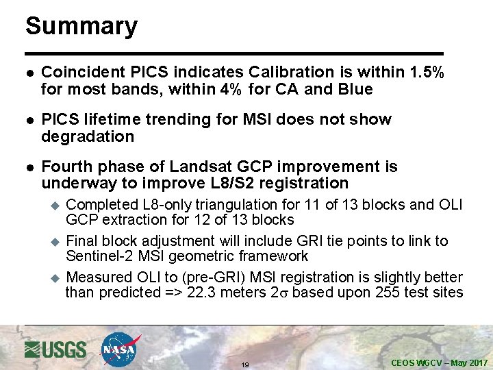 Summary l Coincident PICS indicates Calibration is within 1. 5% for most bands, within