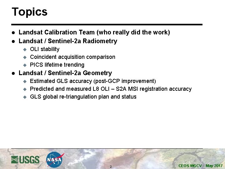 Topics l l Landsat Calibration Team (who really did the work) Landsat / Sentinel-2