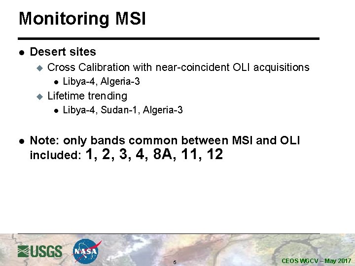 Monitoring MSI l Desert sites u Cross Calibration with near-coincident OLI acquisitions l u