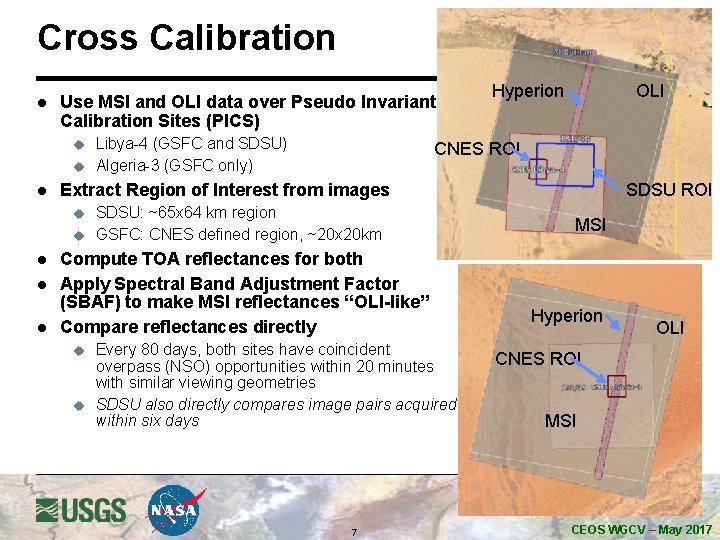 Cross Calibration l Use MSI and OLI data over Pseudo Invariant Calibration Sites (PICS)