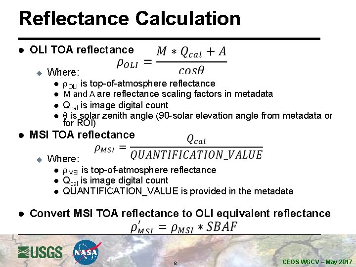 Reflectance Calculation l OLI TOA reflectance u Where: l l l MSI TOA reflectance