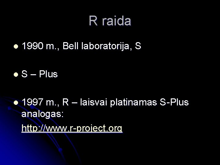 R raida l 1990 m. , Bell laboratorija, S l S – Plus l