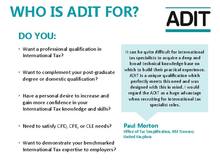 WHO IS ADIT FOR? DO YOU: • Want a professional qualification in International Tax?