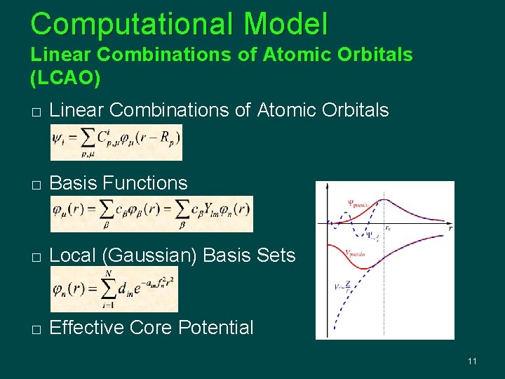 Computational Model Linear Combinations of Atomic Orbitals (LCAO) � Linear Combinations of Atomic Orbitals
