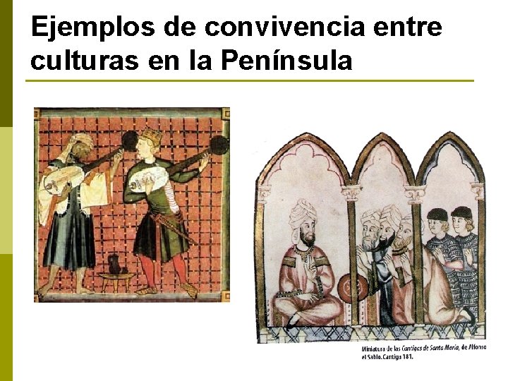 Ejemplos de convivencia entre culturas en la Península 