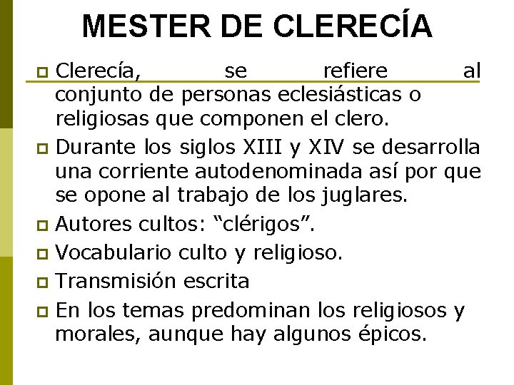MESTER DE CLERECÍA Clerecía, se refiere al conjunto de personas eclesiásticas o religiosas que