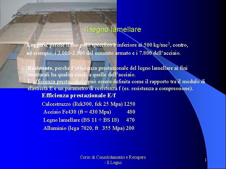 Il legno lamellare Leggero, perché il suo peso specifico è inferiore ai 500 kg/mc