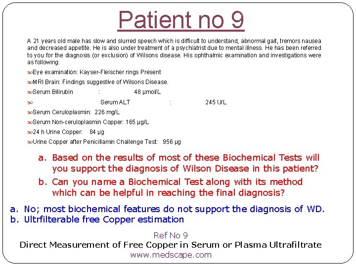 Patient no 9 A 21 years old male has slow and slurred speech which