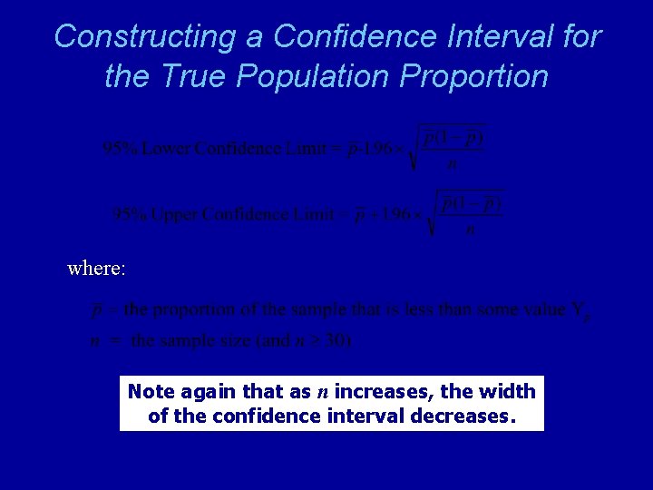 Constructing a Confidence Interval for the True Population Proportion where: Note again that as