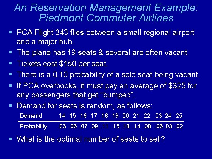 An Reservation Management Example: Piedmont Commuter Airlines § PCA Flight 343 flies between a