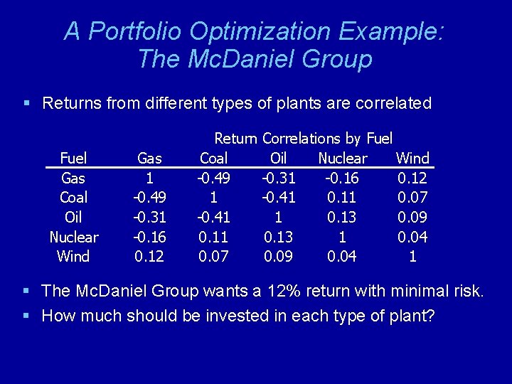 A Portfolio Optimization Example: The Mc. Daniel Group § Returns from different types of