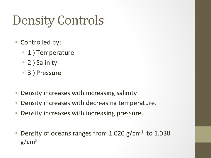 Density Controls • Controlled by: • 1. ) Temperature • 2. ) Salinity •