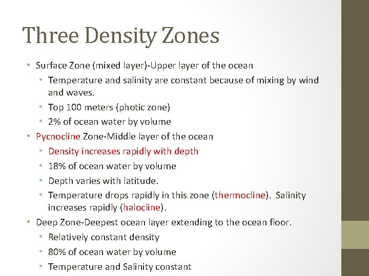 Three Density Zones • Surface Zone (mixed layer)-Upper layer of the ocean • Temperature