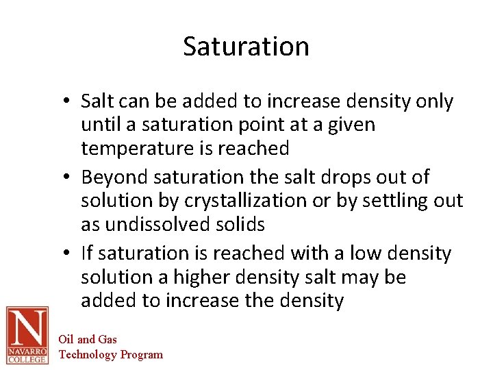 Saturation • Salt can be added to increase density only until a saturation point