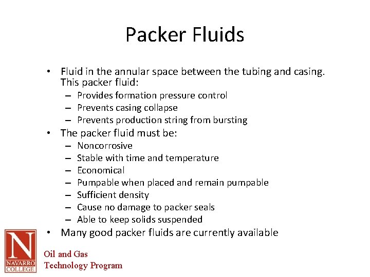 Packer Fluids • Fluid in the annular space between the tubing and casing. This