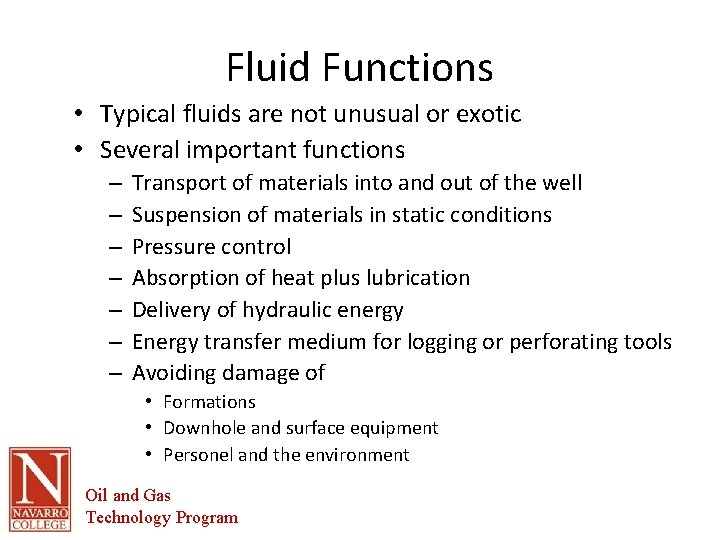 Fluid Functions • Typical fluids are not unusual or exotic • Several important functions