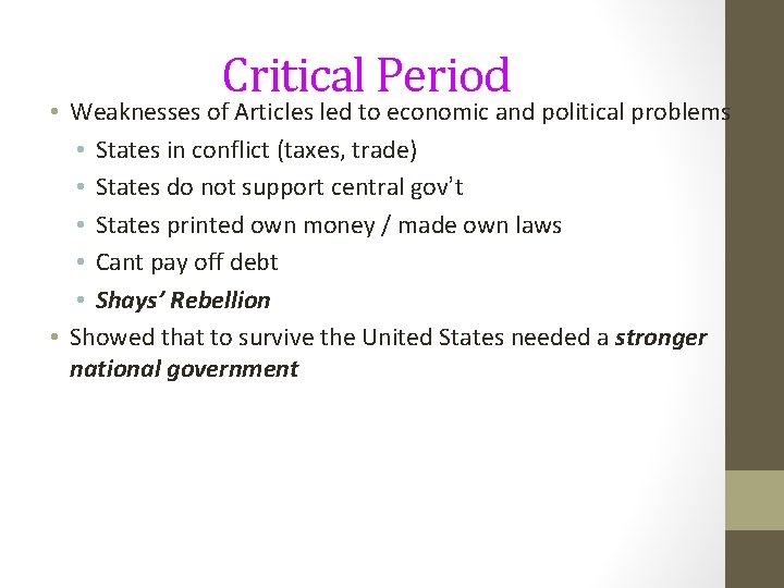 Critical Period • Weaknesses of Articles led to economic and political problems • States