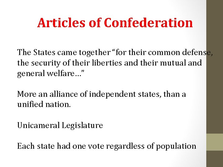 Articles of Confederation The States came together “for their common defense, the security of