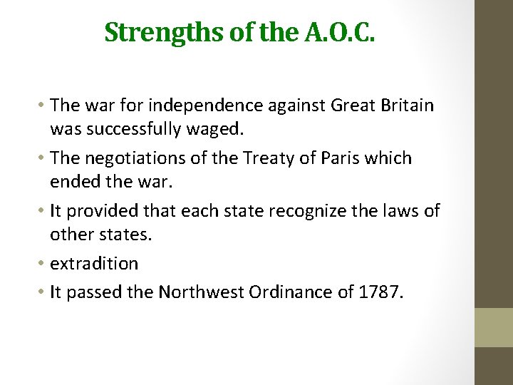 Strengths of the A. O. C. • The war for independence against Great Britain