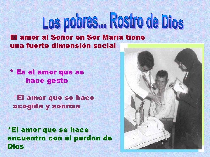 El amor al Señor en Sor María tiene una fuerte dimensión social * Es