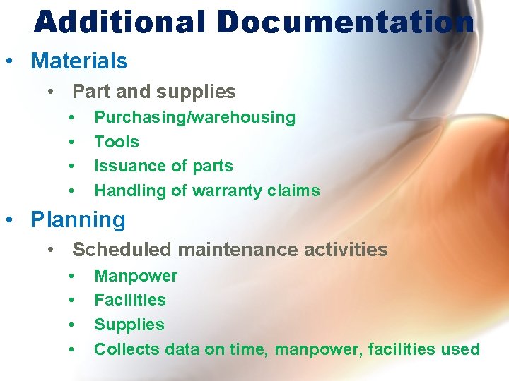 Additional Documentation • Materials • Part and supplies • • Purchasing/warehousing Tools Issuance of Additional Documentation • Materials • Part and supplies • • Purchasing/warehousing Tools Issuance of