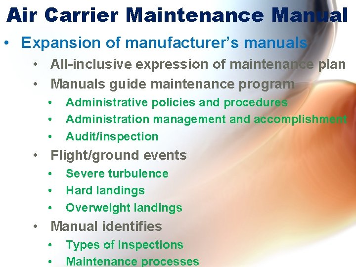 Air Carrier Maintenance Manual • Expansion of manufacturer’s manuals • All-inclusive expression of maintenance Air Carrier Maintenance Manual • Expansion of manufacturer’s manuals • All-inclusive expression of maintenance