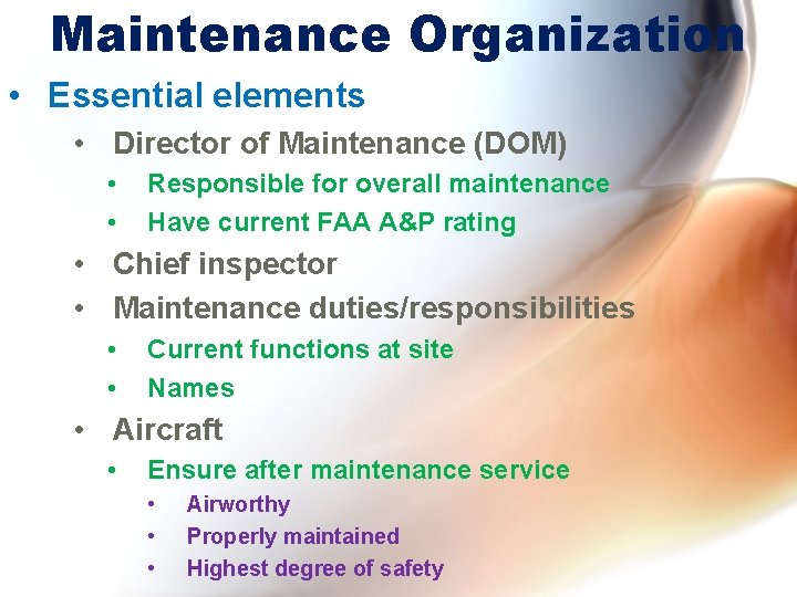 Maintenance Organization • Essential elements • Director of Maintenance (DOM) • • Responsible for Maintenance Organization • Essential elements • Director of Maintenance (DOM) • • Responsible for