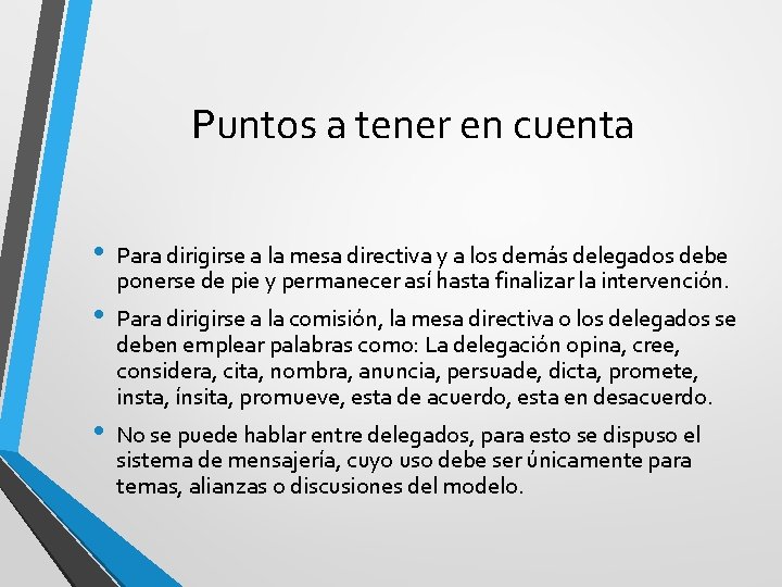 Puntos a tener en cuenta • • • Para dirigirse a la mesa directiva