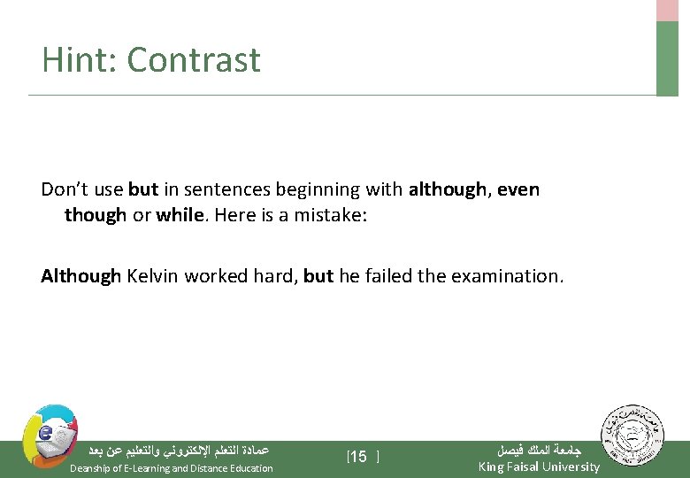 Hint: Contrast Don’t use but in sentences beginning with although, even though or while.