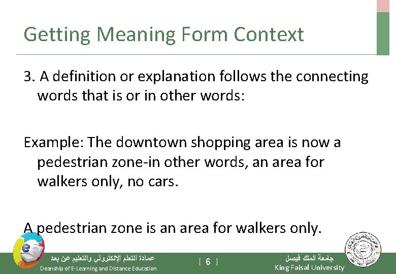 Getting Meaning Form Context 3. A definition or explanation follows the connecting words that