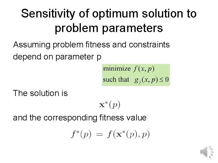 Sensitivity of optimum solution to problem parameters Assuming problem fitness and constraints depend on