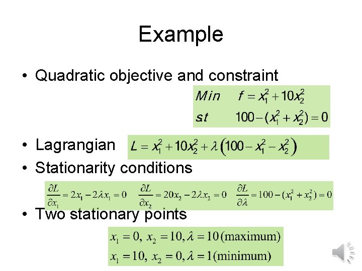 Example • Quadratic objective and constraint • Lagrangian • Stationarity conditions • Two stationary