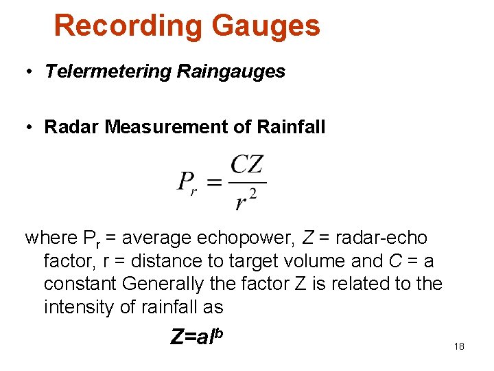 Recording Gauges • Telermetering Raingauges • Radar Measurement of Rainfall where Pr = average