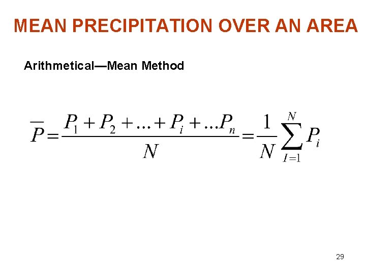 MEAN PRECIPITATION OVER AN AREA Arithmetical—Mean Method 29 