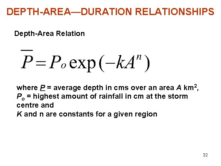 DEPTH-AREA—DURATION RELATIONSHIPS Depth-Area Relation where P = average depth in cms over an area