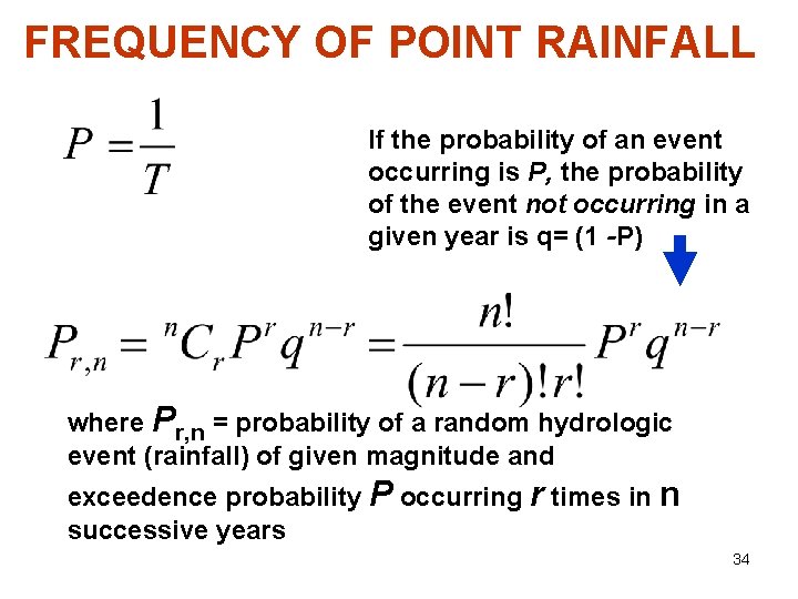 FREQUENCY OF POINT RAINFALL If the probability of an event occurring is P, the