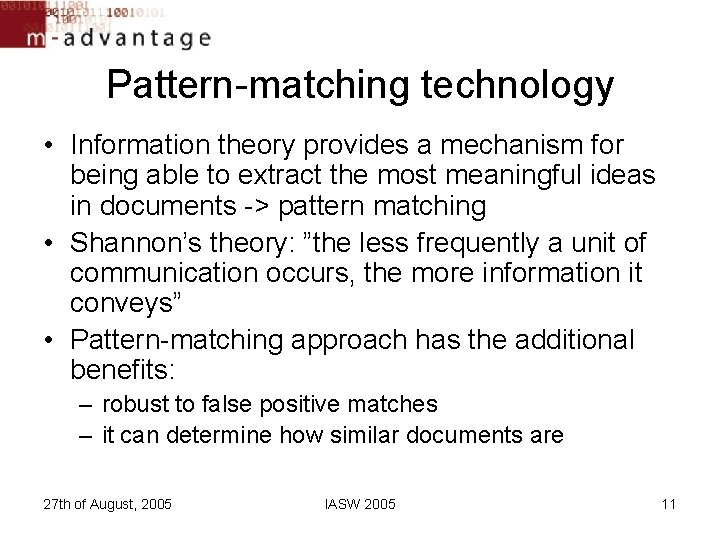 Pattern-matching technology • Information theory provides a mechanism for being able to extract the Pattern-matching technology • Information theory provides a mechanism for being able to extract the