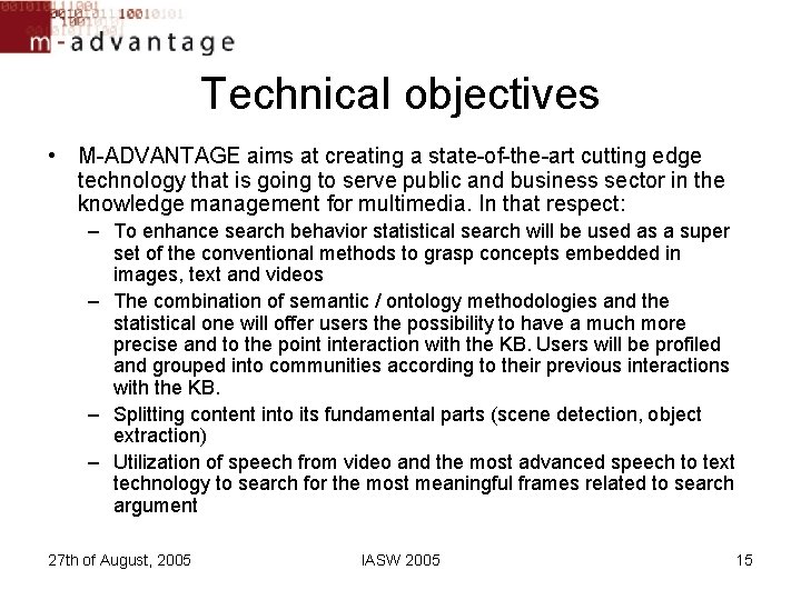 Technical objectives • M-ADVANTAGE aims at creating a state-of-the-art cutting edge technology that is Technical objectives • M-ADVANTAGE aims at creating a state-of-the-art cutting edge technology that is