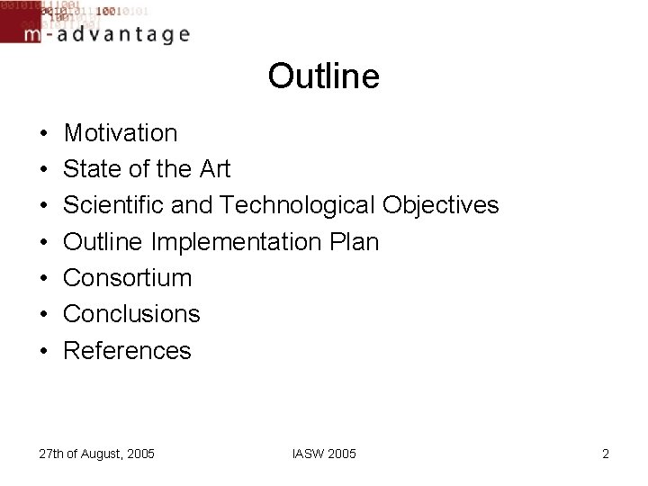 Outline • • Motivation State of the Art Scientific and Technological Objectives Outline Implementation Outline • • Motivation State of the Art Scientific and Technological Objectives Outline Implementation