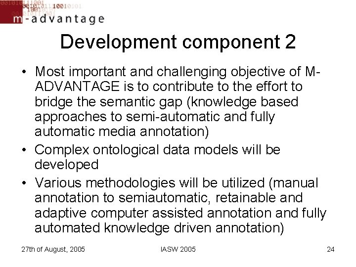 Development component 2 • Most important and challenging objective of MADVANTAGE is to contribute Development component 2 • Most important and challenging objective of MADVANTAGE is to contribute