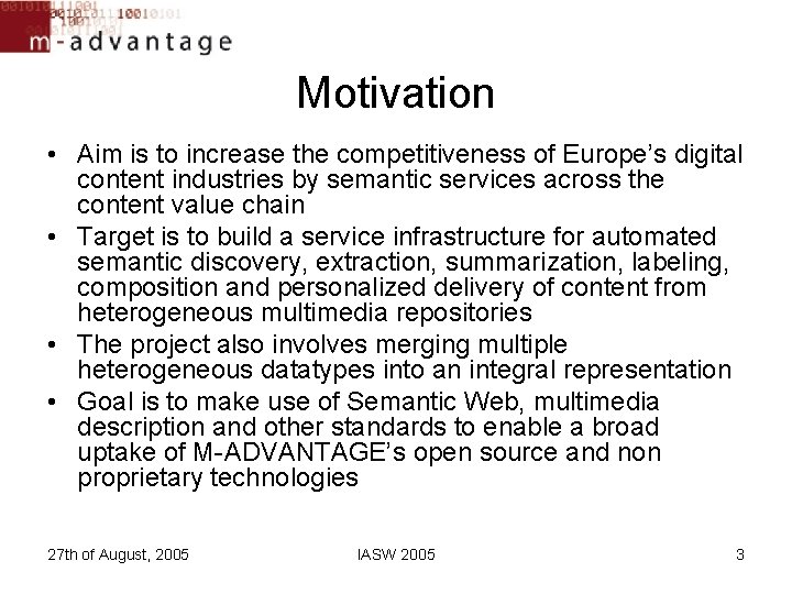 Motivation • Aim is to increase the competitiveness of Europe’s digital content industries by Motivation • Aim is to increase the competitiveness of Europe’s digital content industries by