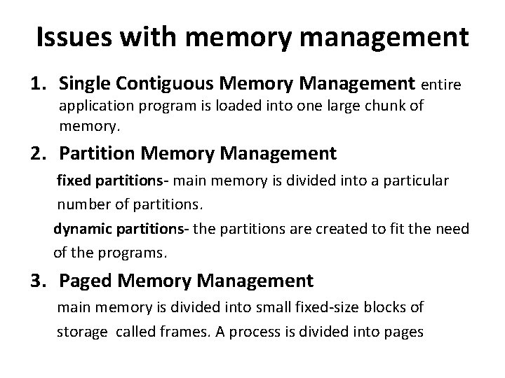 Issues with memory management 1. Single Contiguous Memory Management entire application program is loaded