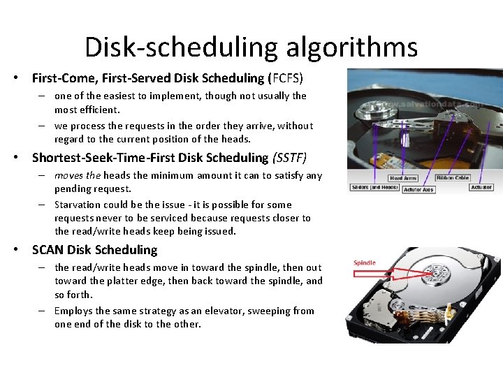 Disk-scheduling algorithms • First-Come, First-Served Disk Scheduling (FCFS) – one of the easiest to