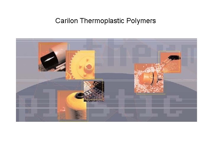 Carilon Thermoplastic Polymers 