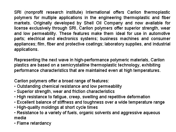 SRI (nonprofit research institute) International offers Carilon thermoplastic polymers for multiple applications in the