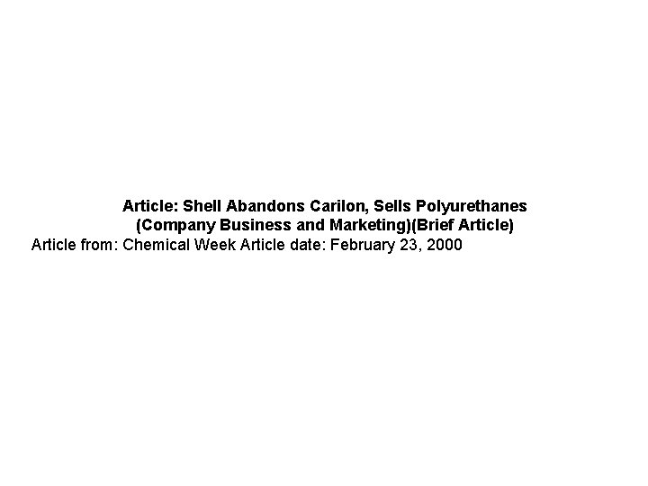 Article: Shell Abandons Carilon, Sells Polyurethanes (Company Business and Marketing)(Brief Article) Article from: Chemical