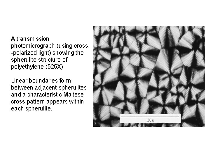 A transmission photomicrograph (using cross -polarized light) showing the spherulite structure of polyethylene (525