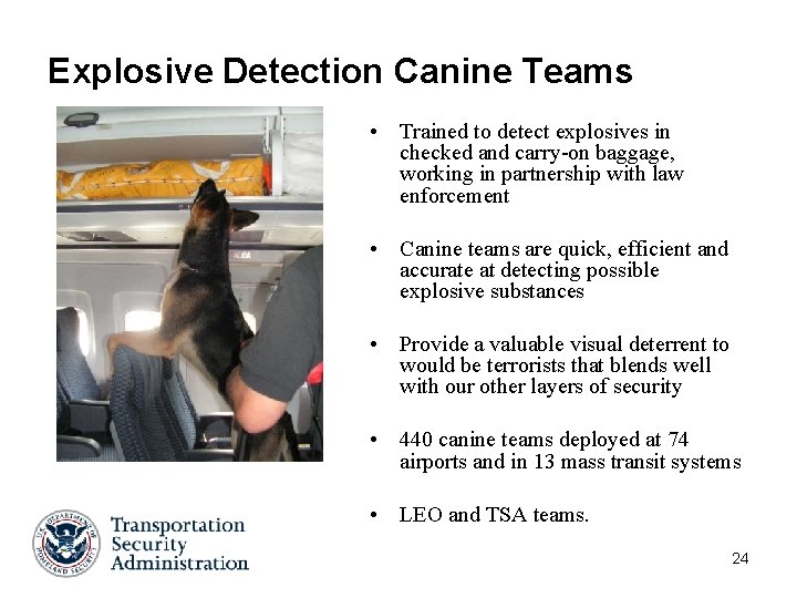 Explosive Detection Canine Teams • Trained to detect explosives in checked and carry-on baggage, Explosive Detection Canine Teams • Trained to detect explosives in checked and carry-on baggage,