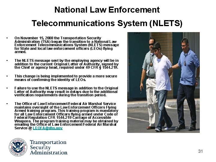 National Law Enforcement Telecommunications System (NLETS) • • On November 15, 2008 the Transportation National Law Enforcement Telecommunications System (NLETS) • • On November 15, 2008 the Transportation